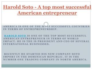 Harold Soto - A top most successful American entrepreneur