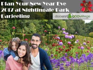 Plan Your New Year Eve 2017 at Nightingale Park Darjeeling
