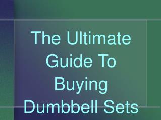 The Ultimate Guide To Buying Set of Dumbbell