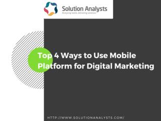 Top 4 Ways to Use Mobile Platfrom for Digital Marketing