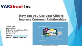 Use CRM System to Improve Customer Relationships VARStreet inc