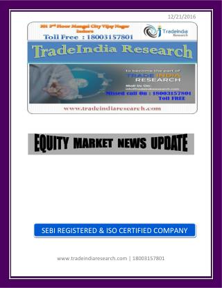 TradeIndia Research Equity Report- 21 Dec 2016