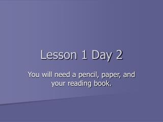 Lesson 1 Day 2