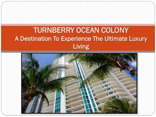 TURNBERRY OCEAN COLONY A Destination To Experience The Ultimate Luxury Living