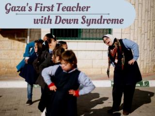 Gaza's first teacher with Down syndrome