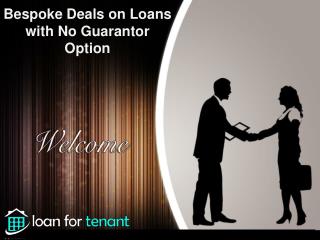 Bespoke Deals on Loans with No Guarantor Option