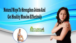 Natural Ways To Strengthen Joints And Get Healthy Muscles Effectively