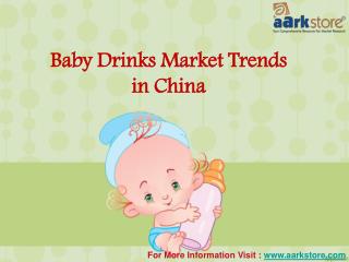 China Baby Drinks Market Trends: Aarkstore