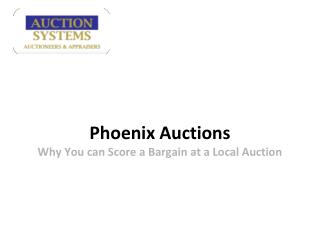 Phoenix Auctions: Why You can Score a Bargain at a Local Auc