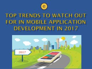 Top Trends to Watch Out for in Mobile Application Development in 2017