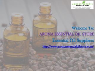 Aroma Essential Oil Suppliers provides the best Essential Oil.