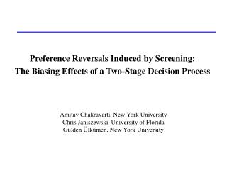 Preference Reversals Induced by Screening: The Biasing Effects of a Two-Stage Decision Process