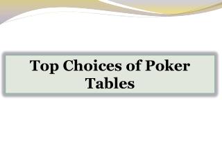 Top Choices of Poker Tables