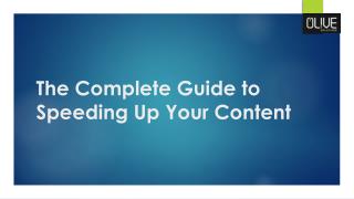 The complete guide to speeding up your content