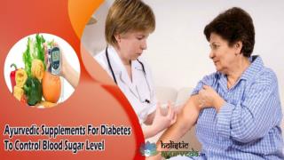 Ayurvedic Supplements For Diabetes To Control Blood Sugar Level