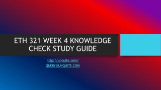 ETH 321 WEEK 4 KNOWLEDGE CHECK STUDY GUIDE