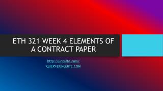 ETH 321 WEEK 4 ELEMENTS OF A CONTRACT PAPER