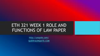 ETH 321 WEEK 1 ROLE AND FUNCTIONS OF LAW PAPER