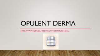 Opulent Derma Reviews - Top Wellness Pro