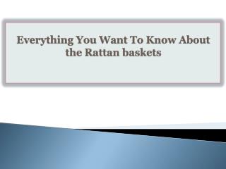 Everything You Want To Know About the Rattan baskets