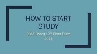 How to start Study based on CBSE 12th Date Sheet 2017.
