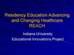 Residency Education Advancing and Changing Healthcare REACH