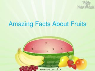 Amazing Facts About Fruits