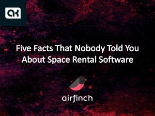 Five Facts That Nobody Told You About Space Rental Software