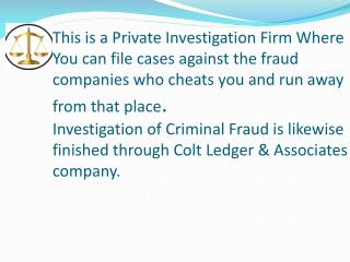 Colt Ledger and Associates can help you to fight against Fraud Company