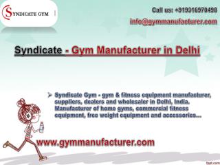 Syndicate Gym Manufacturers proffers Best Gym Equipment in Delhi
