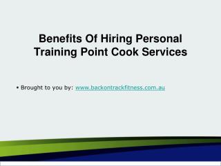 Benefits Of Hiring Personal Training Point Cook Services