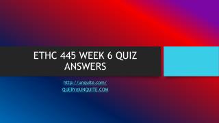 ETHC 445 WEEK 6 QUIZ ANSWERS