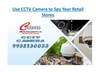 Use CCTV Camera to Spy Your Retail Stores