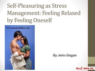 Self-Pleasuring as Stress Management: Feeling Relaxed by Feeling Oneself