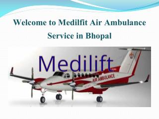 Get Benefit India’s best Air Ambulance Services in Bhopal by Medilift