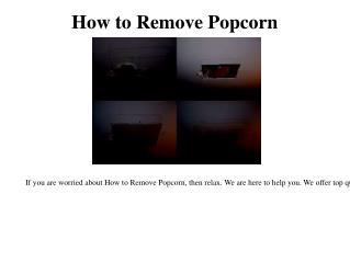 Popcorn Removal