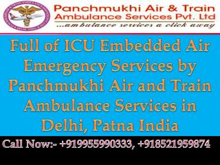 Full of ICU Embedded Air Emergency Services Patna by Panchmukhi Air and Train Ambulance Services in Delhi