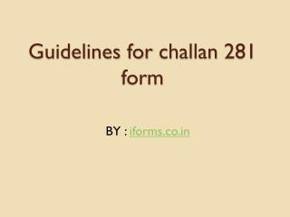 Guidlines for Challan 281 form