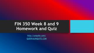 FIN 350 Week 8 and 9 Homework and Quiz