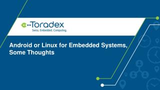 Android or Linux for Embedded Systems, Some Thoughts