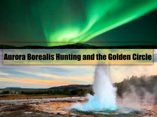 Aurora borealis hunting and the Golden Circle