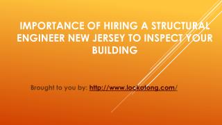 Importance Of Hiring A Structural Engineer New Jersey To Inspect Your Building