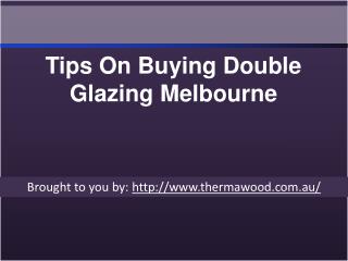Tips On Buying Double Glazing Melbourne