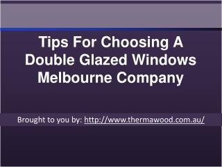 Tips For Choosing A Double Glazed Windows Melbourne Company