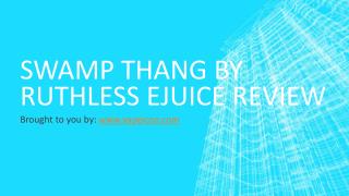 Swamp Thang By Ruthless eJuice Review