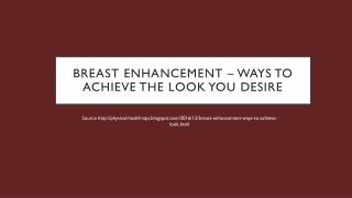 Breast Enhancement – Ways to achieve the look you desire