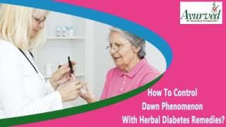 How To Control Dawn Phenomenon With Herbal Diabetes Remedies?