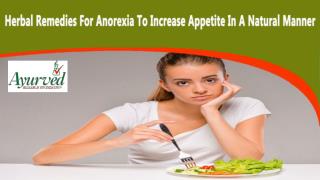 Herbal Remedies For Anorexia To Increase Appetite In A Natural Manner