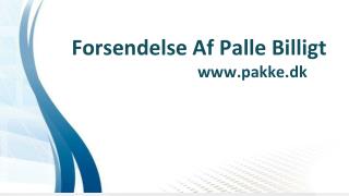 Forsendelse Af Palle Billigt | Pakke.dk