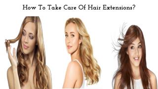 How To Take Care Of Hair Extensions?
